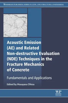 Ohtsu | Acoustic Emission and Related Non-destructive Evaluation Techniques in the Fracture Mechanics of Concrete | E-Book | sack.de