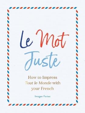 Fortes |  Le Mot Juste | Buch |  Sack Fachmedien