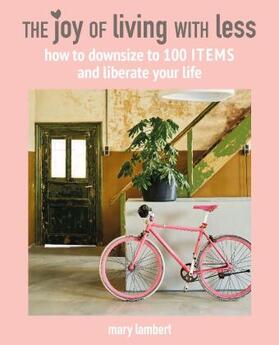 Lambert | The Joy of Living with Less | Buch | 978-1-78249-822-3 | www.sack.de
