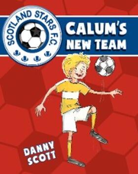 Scott |  Calum's New Team | eBook | Sack Fachmedien