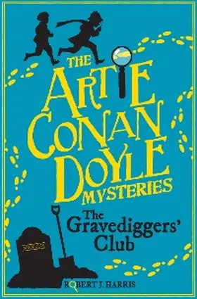 Harris |  Artie Conan Doyle and the Gravediggers' Club | eBook | Sack Fachmedien