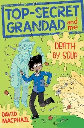 Macphail |  Top-Secret Grandad and Me: Death by Soup | eBook | Sack Fachmedien