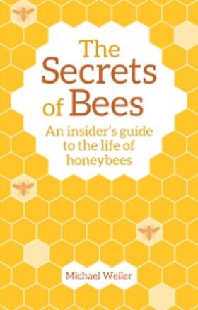 Weiler |  The Secrets of Bees | eBook | Sack Fachmedien