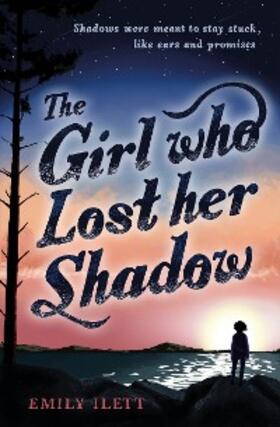 Ilett |  The Girl Who Lost Her Shadow | eBook | Sack Fachmedien