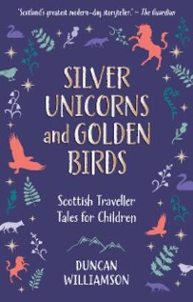 Williamson |  Silver Unicorns and Golden Birds | eBook | Sack Fachmedien