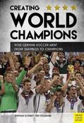 Schmidt / Stegmann |  How to Train World Champions: The Secret of German Soccer Education | Buch |  Sack Fachmedien