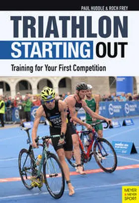 Huddle / Frey |  Triathlon: Starting Out | Buch |  Sack Fachmedien