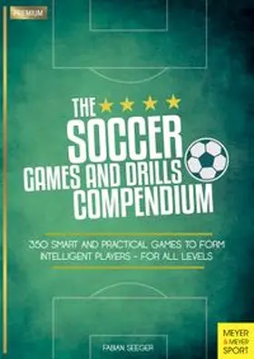 Seeger |  The Soccer Games and Drills Compendium | Buch |  Sack Fachmedien