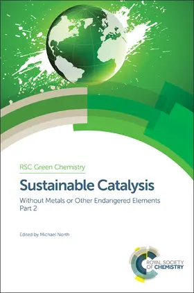 North |  Sustainable Catalysis: Without Metals or Other Endangered Elements, Part 2 | Buch |  Sack Fachmedien