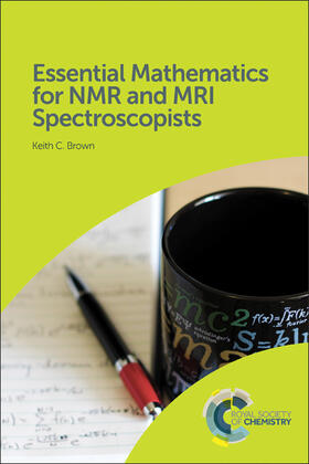 Brown | Essential Mathematics for NMR and MRI Spectroscopists | Buch | 978-1-78262-797-5 | sack.de