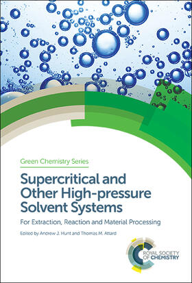Hunt / Attard | Supercritical and Other High-Pressure Solvent Systems | Buch | 978-1-78262-880-4 | sack.de