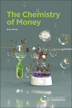 Rohrig | The Chemistry of Money | Buch | 978-1-78262-983-2 | sack.de
