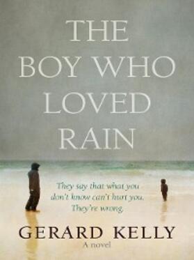 Kelly |  The Boy Who Loved Rain | eBook | Sack Fachmedien