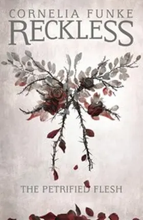 Funke |  Reckless I: The Petrified Flesh | eBook | Sack Fachmedien