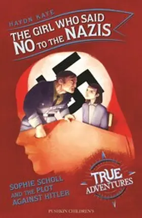 Kaye |  The Girl Who Said No to the Nazis | eBook | Sack Fachmedien