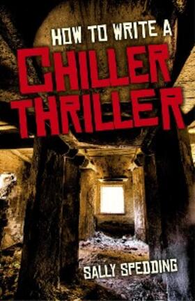 Spedding |  How To Write a Chiller Thriller | eBook | Sack Fachmedien
