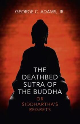 Adams |  The Deathbed Sutra of the Buddha | eBook | Sack Fachmedien