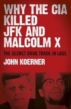 Koerner |  Why The CIA Killed JFK and Malcolm X | eBook | Sack Fachmedien