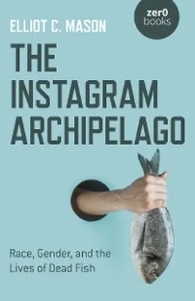 Mason |  The Instagram Archipelago | eBook | Sack Fachmedien