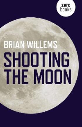 Willems |  Shooting the Moon | eBook | Sack Fachmedien