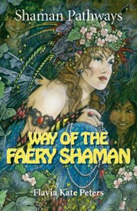 Peters |  Shaman Pathways - Way of the Faery Shaman | eBook | Sack Fachmedien