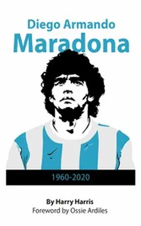Harris |  Diego Maradona: 1960 - 2020 | eBook | Sack Fachmedien