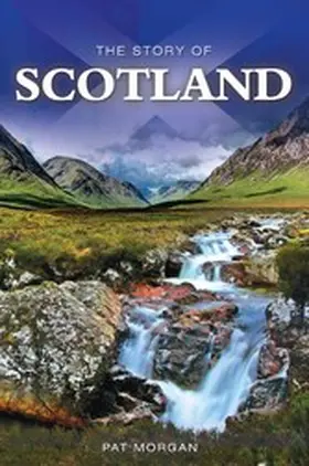 Morgan |  The Story of Scotland | eBook | Sack Fachmedien