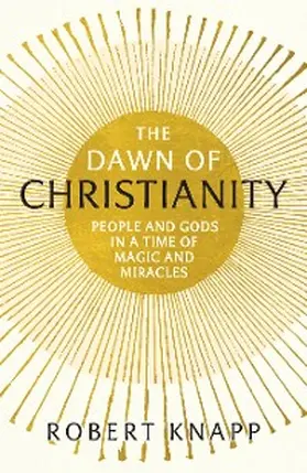 Knapp |  The Dawn of Christianity | eBook | Sack Fachmedien