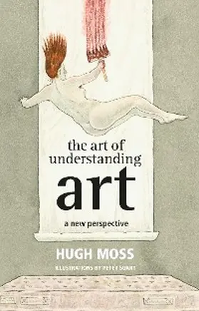 Moss |  The Art of Understanding Art | eBook | Sack Fachmedien