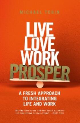 Tobin | Live, Love, Work, Prosper | E-Book | sack.de
