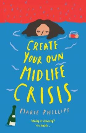 Phillips |  Create Your Own Midlife Crisis | eBook | Sack Fachmedien