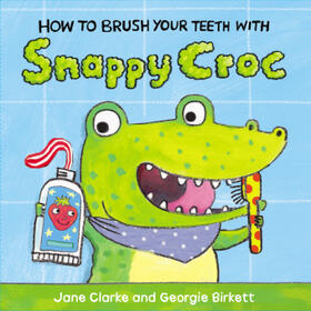 Clarke |  How to Brush Your Teeth with Snappy Croc | Buch |  Sack Fachmedien