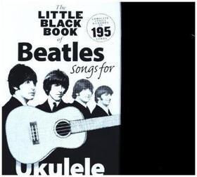  The Little Black Book of Beatles Songs for Ukulele | Buch |  Sack Fachmedien