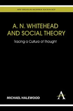 Halewood |  A. N. Whitehead and Social Theory | eBook | Sack Fachmedien