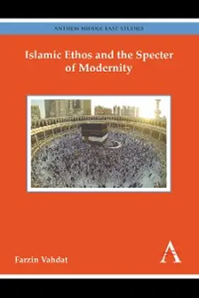 Vahdat |  Islamic Ethos and the Specter of Modernity | eBook | Sack Fachmedien