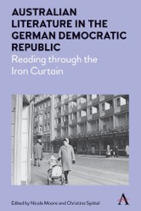 Moore / Spittel | Australian Literature in the German Democratic Republic | E-Book | sack.de