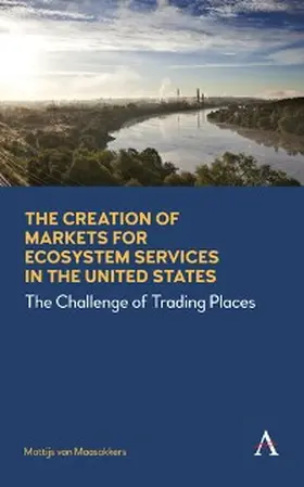 Maasakkers | The Creation of Markets for Ecosystem Services in the United States | E-Book | sack.de