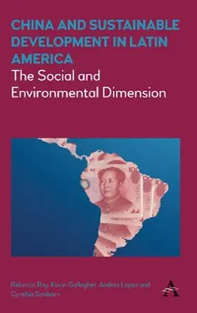 Ray / Gallagher / López |  China and Sustainable Development in Latin America | eBook | Sack Fachmedien