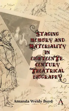 Boyd | Staging Memory and Materiality in Eighteenth-Century Theatrical Biography | E-Book | sack.de
