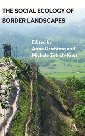 Grichting / Zebich-Knos |  The Social Ecology of Border Landscapes | eBook | Sack Fachmedien