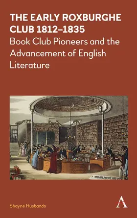 Husbands |  The Early Roxburghe Club 1812–1835 | eBook | Sack Fachmedien