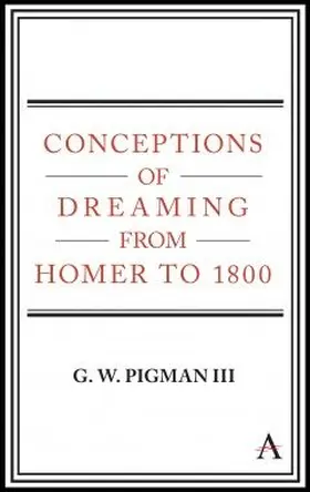 Pigman III |  Conceptions of Dreaming from Homer to 1800 | eBook | Sack Fachmedien
