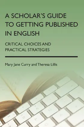 Curry / Lillis | A Scholar's Guide to Getting Published in English | E-Book | www.sack.de