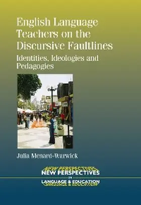 Menard-Warwick |  English Language Teachers on the Discursive Faultlines | eBook | Sack Fachmedien