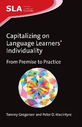 Gregersen / Macintyre |  Capitalizing on Language Learners' Individuality | eBook | Sack Fachmedien