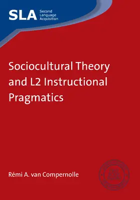 van Compernolle |  Sociocultural Theory and L2 Instructional Pragmatics | eBook | Sack Fachmedien