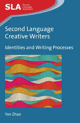 Zhao |  Second Language Creative Writers | eBook | Sack Fachmedien