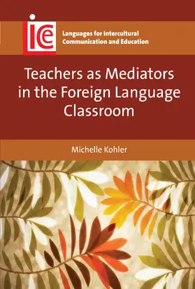 Kohler | Teachers as Mediators in the Foreign Language Classroom | Buch | 978-1-78309-305-2 | www.sack.de