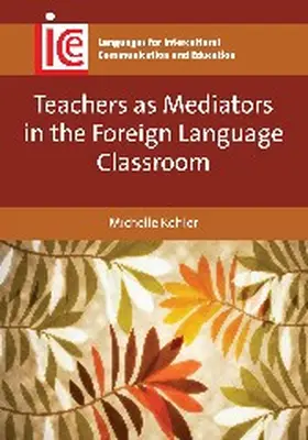 Kohler | Teachers as Mediators in the Foreign Language Classroom | Buch | 978-1-78309-306-9 | www.sack.de