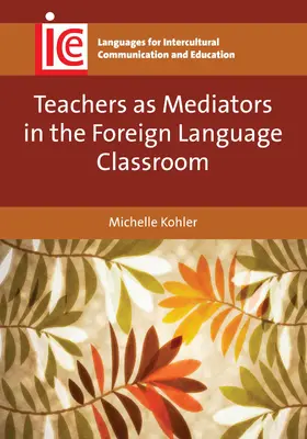 Kohler |  Teachers as Mediators in the Foreign Language Classroom | eBook | Sack Fachmedien